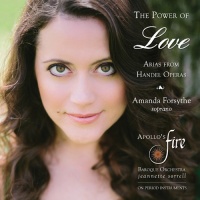 Avie Handel / Apollo's Fire / Sorrell - Power of Love: Arias From Handel Operas Photo
