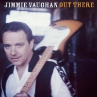 Imports Jimmy Vaughan - Out There Photo