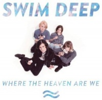 Rca Victor Europe Swim Deep - Where the Heaven Are We Photo
