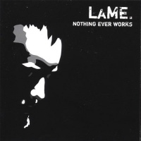 CD Baby Lame. - Nothing Ever Works Photo