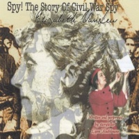 CD Baby Lynn Ruehlmann - Spy! the Story of Civil War Spy Elizabeth Van Lew Photo