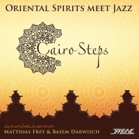 Delta Classics Matthias Frey / Darwisch Basem - Cairo Steps: Oriental Spirits Meet Jazz Photo
