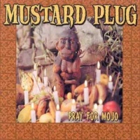 Hopeless Records Mustard Plug - Pray For Mojo Photo