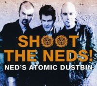 Secret Records Ned's Atomic Dustbin - Shoot the Neds Photo