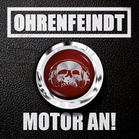 Ohrenfeindt - Motor An Photo