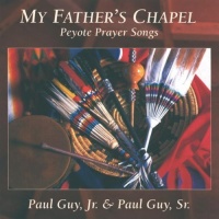 Canyon Records Paul Guy Jr / Guy Sr Paul - My Father's Chapel: Peyote Prayer Songs Photo