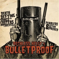 Yep Roc Records Reckless Kelly - Bulletproof Photo
