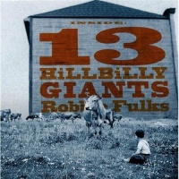 Bloodshot Records Robbie Fulks - 13 Hillbilly Giants Photo