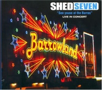 Dream Catcher UK Shed Seven - See Youse At the Barras: Live In Concert Photo