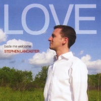 CD Baby Stephen Lancaster - Love Bade Me Welcome Photo