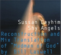 Crammed Disc Us Susan Deyhim / Laswell Bill - Shy Angels: Reconstruction & Mix Translation of Photo