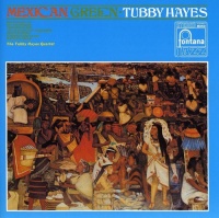 Universal Import Tubby Hayes - Mexican Green Photo