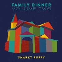 Ground up Snarky Puppy - Family Dinner 2 Photo