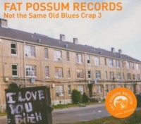 Fat Possum Records Not the Same Old Blues Crap 3 / Various Photo