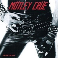 Imports Motley Crue - Too Fast For Love Photo