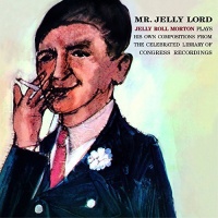 Imports Jelly Roll Morton - Mr. Jelly Lord 6 Bonus Tracks Photo