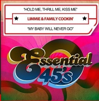 Essential Media Mod Limmie & Family Cookin' - Hold Me Thrill Me Kiss Me / My Baby Will Never Go Photo