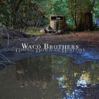 Bloodshot Records Waco Brothers - Going Down In History Photo