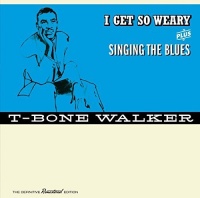 Imports T-Bone Walker - I Get So Weary / Singing the Blues 4 Bonus Photo