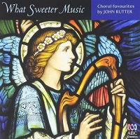 Imports John Rutter - What Sweeter Music: Choral Music By John Rutter Photo