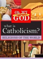 Oh My God:Religions What Is Catholici Photo