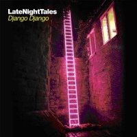 LATE NIGHT TALES Various Artists - - Django Django Photo