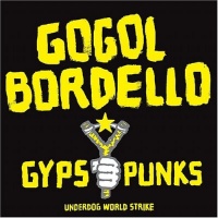 Side One Dummy Gogol Bordello - Gypsy Punks Underdog World Strike Photo