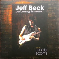 Eagle Records Jeff Beck - Performing This Week - Live At Ronnie Scott's - Special Edition Photo