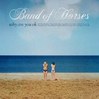 Interscope Records Band of Horses - Why Are You Ok Photo
