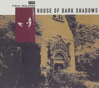Klanggalerie Paul Roland - House of Dark Shadows Photo