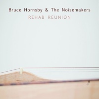 Savoy Jazz Bruce & Noisemakers Hornsby - Rehab Reunion Photo