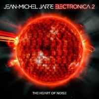 Imports Jean-Michel Jarre - Electronica 2: Heart of Noise Photo