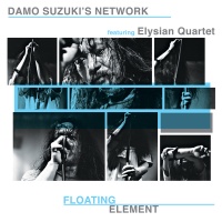 Cleopatra Damo Network Suzuki / Elysian Quartet - Floating Element Photo