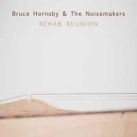 Savoy Records Bruce Hornsby And The Noisemakers - Rehab Reunion Photo