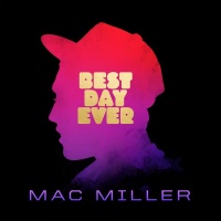 Rostrum Records Mac Miller - Best Day Ever Photo