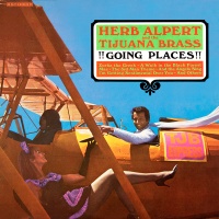 Herb Alpert Presents Herb & Tijuana Brass Alpert - Going Places Photo