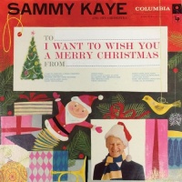 Real Gone Music Sammy & His Orchestra Kaye - I Want to Wish You a Merry Christmas Photo