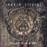 Imports Shakin' Stevens - Echoes of Our Times Photo