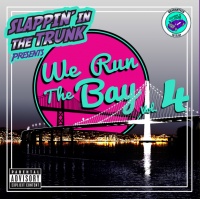 Slappin In the Trunk Slappin' In the Trunk - We Run the Bay Vol. 4 Photo