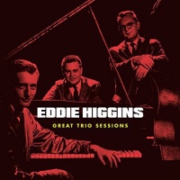 Imports Eddie Higgins - Great Trio Sessions 4 Bonus Tracks Photo