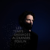 Imports Alexandre Poulin - Les Temps Sauvages Photo