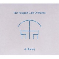 Penguin Cafe Orchestra - A History Photo