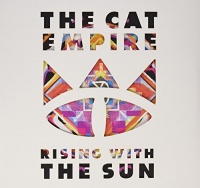 Imports Cat Empire - Rising With the Sun Photo