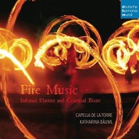 Capella De La Torre Capella De La Torre / Bauml / - Fire Music: Infernal Flames & Celestial Blaze Photo
