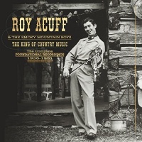 Bear Family Roy & Smoky Mountain Boys Acuff - King of Country Music: Foundation Recordings Comp Photo