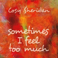 CD Baby Cosy Sheridan - Sometimes I Feel Too Much Photo