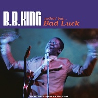 Not Now B.B.King - Nothin' But...Bad Luck Photo