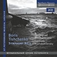 Northern Flowers Gennady Rozhdestvensky / Leningrad Po - Tishchenko: Symphony 4 Op. 61 Photo