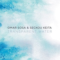 Ota Records Omar Sosa / Keita Seckou - Transparent Water Photo