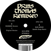 Smalltown Supersound Prins Thomas - Dungen / Sun Araw Remixes Photo